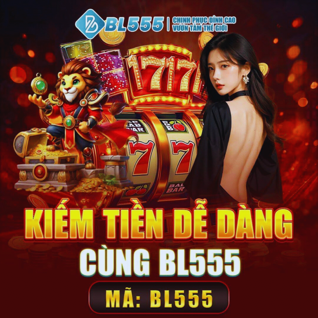 BL555 Casino – Chơi Game Cực Chill & Nhận Quà Siêu Sốc